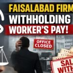 Faisalabad firm withholding workers pay